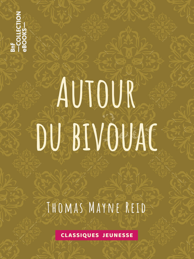 Autour du bivouac - Thomas Mayne Reid, Ernest Jaubert - BnF collection ebooks