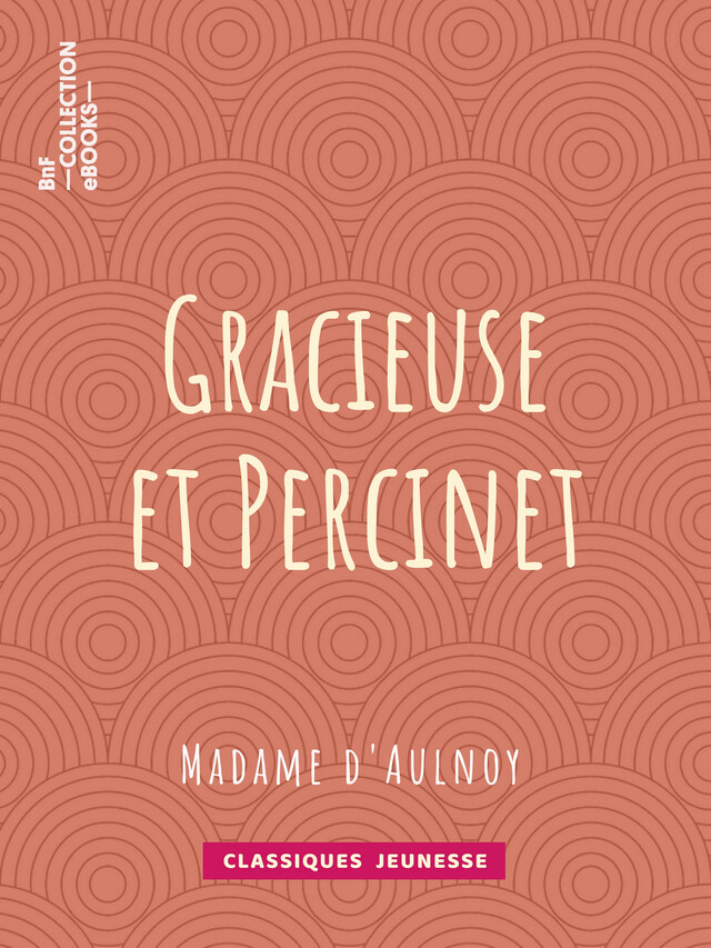 Gracieuse et Percinet - Madame d'Aulnoy - BnF collection ebooks