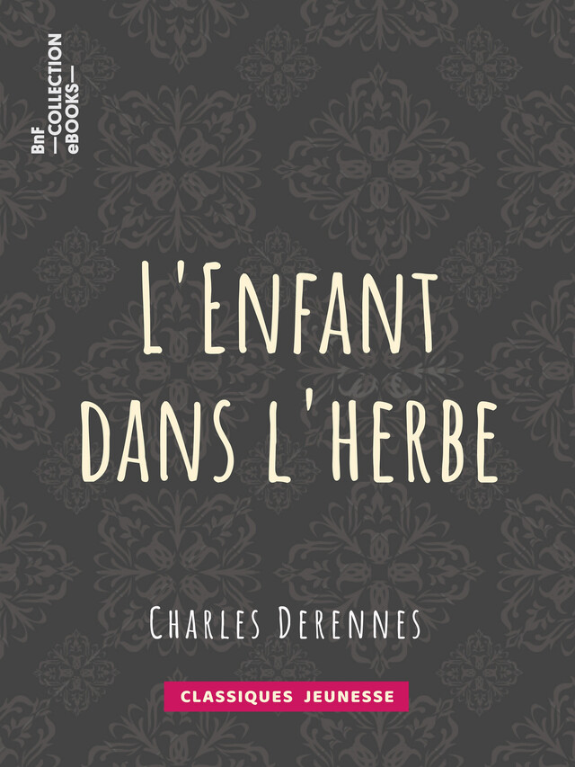 L'Enfant dans l'herbe - Charles Derennes - BnF collection ebooks