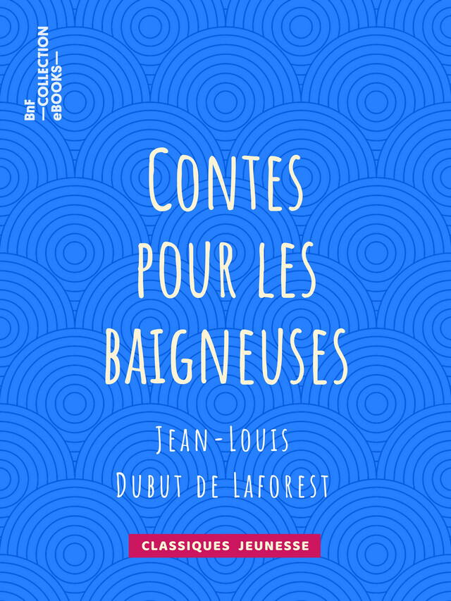 Contes pour les baigneuses - Jean-Louis Dubut de Laforest - BnF collection ebooks