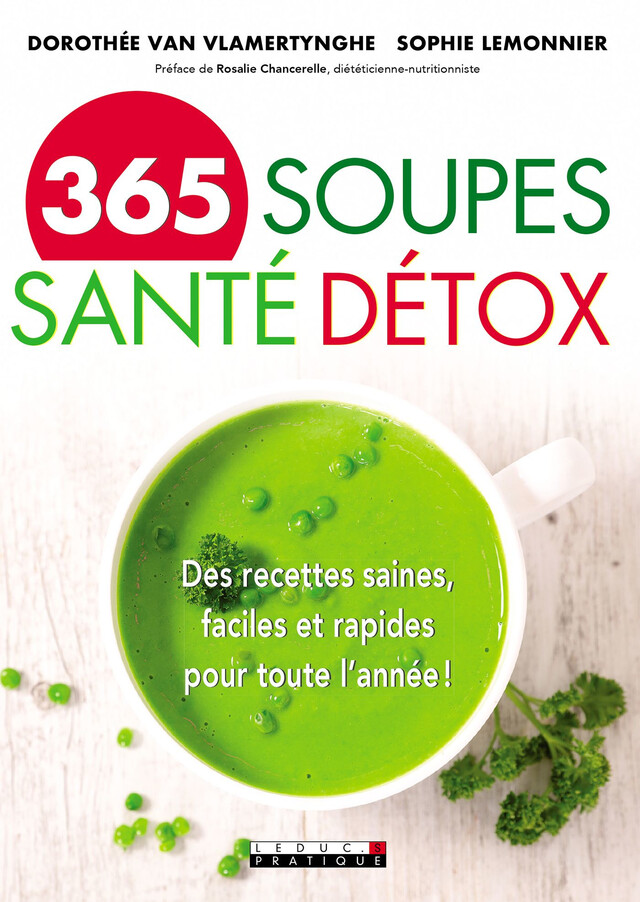 365 soupes santé détox - Sophie Lemonnier, Dorothée Van Vlamertynghe - Éditions Leduc