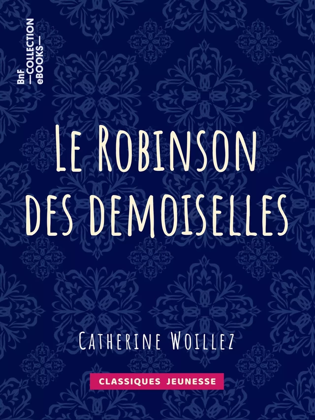 Le Robinson des demoiselles - Catherine Woillez - BnF collection ebooks