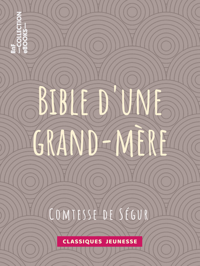 Bible d'une grand-mère - Comtesse de Ségur - BnF collection ebooks