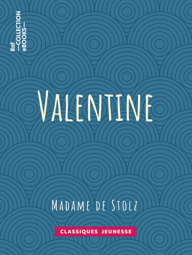 Valentine - Madame de Stolz - BnF collection ebooks