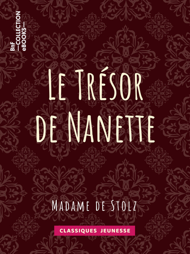 Le Trésor de Nanette - Madame de Stolz - BnF collection ebooks
