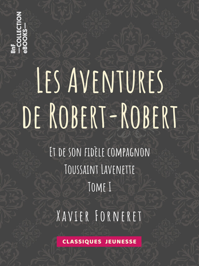 Les Aventures de Robert-Robert - Louis Desnoyers - BnF collection ebooks