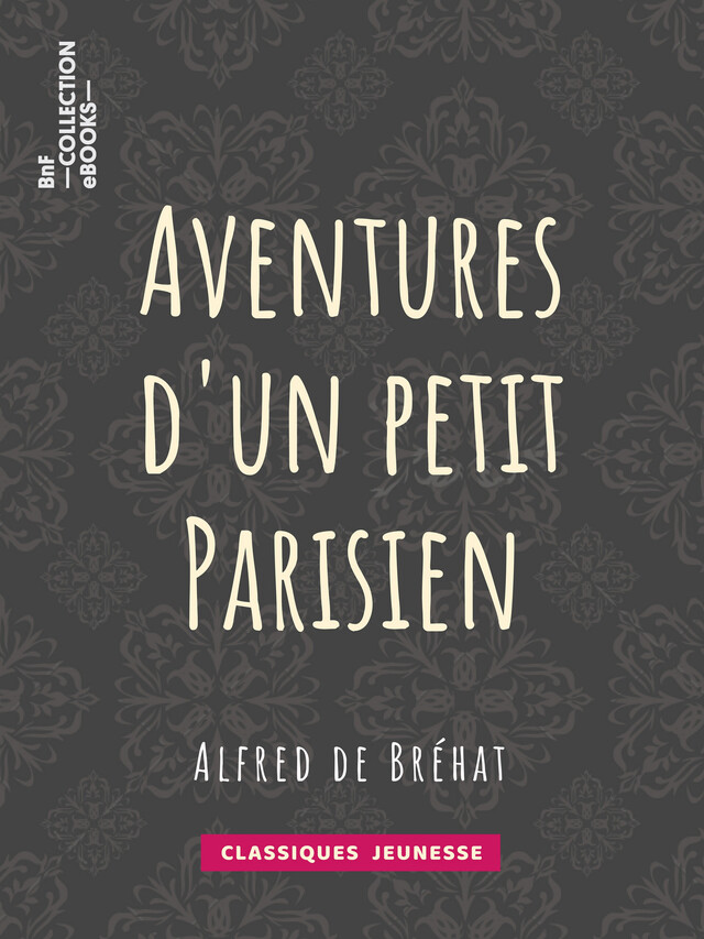 Aventures d'un petit Parisien - Alfred de Bréhat - BnF collection ebooks