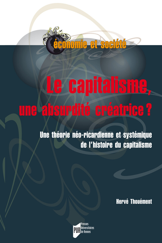 Le capitalisme, une absurdité créatrice ? - Hervé Thouément - Presses universitaires de Rennes