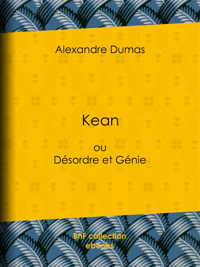 Kean - Alexandre Dumas - BnF collection ebooks