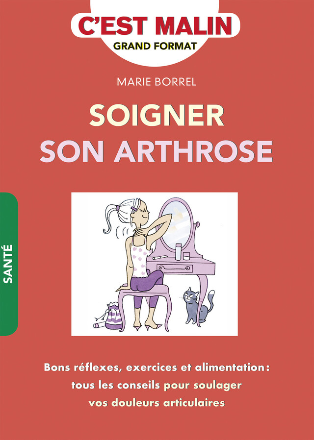 Soigner son arthrose ! C’est malin - Anne Dufour, Marie Borrel - Éditions Leduc
