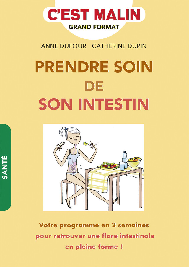 Prendre soin de son intestin ! C'est malin - Anne Dufour, Catherine Dupin - Éditions Leduc