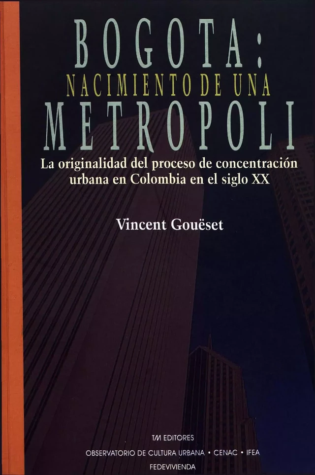 Bogotá: nacimiento de una metrópoli - Vincent Goueset - Institut français d’études andines