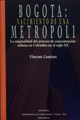 Bogotá: nacimiento de una metrópoli