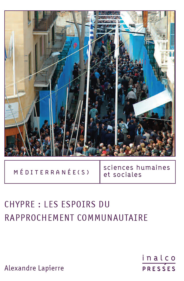Chypre : les espoirs du rapprochement communautaire - Alexandre Lapierre - Presses de l’Inalco