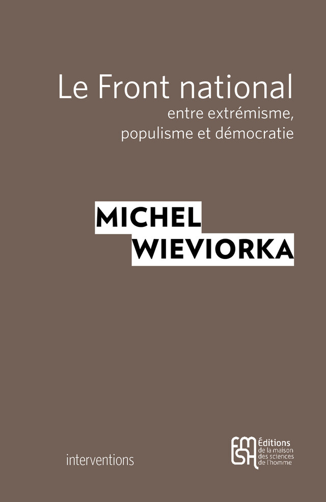 Le Front national - Michel Wieviorka - Éditions de la Maison des sciences de l’homme