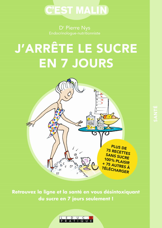 J'arrête le sucre en 7 jours, C'est malin - Dr Pierre Nys - Éditions Leduc