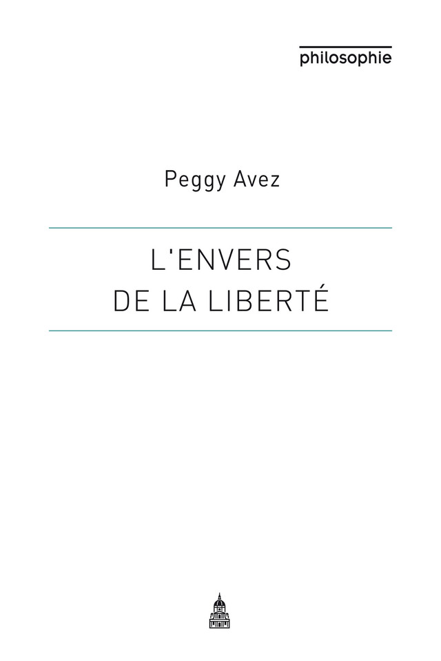 L’envers de la liberté - Peggy Avez - Éditions de la Sorbonne