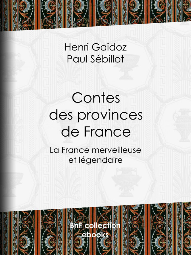 Contes des provinces de France - Henri Gaidoz, Paul Sébillot - BnF collection ebooks