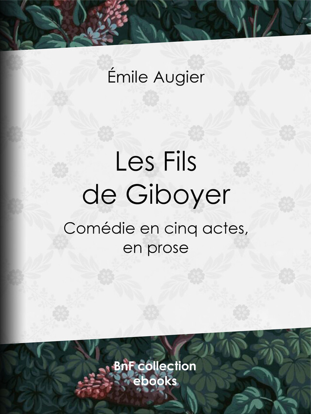 Les Fils de Giboyer - Émile Augier - BnF collection ebooks