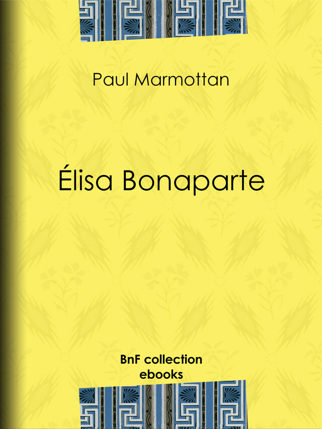 Élisa Bonaparte - Paul Marmottan - BnF collection ebooks
