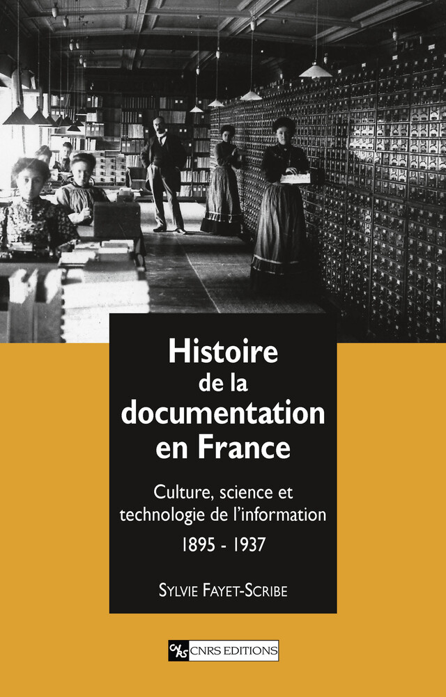 Histoire de la documentation en France - Sylvie Fayet-Scribe - CNRS Éditions via OpenEdition