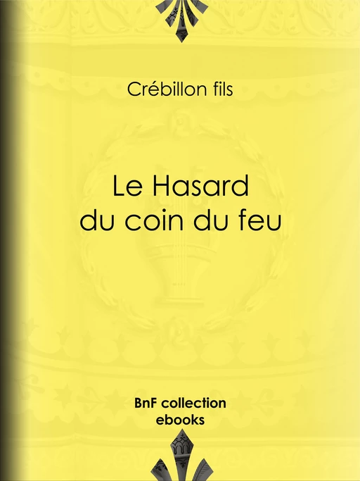 Le Hasard du coin du feu - Crébillon Fils - BnF collection ebooks