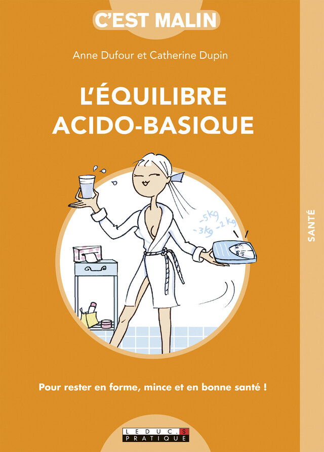 L'équilibre acido-basique ! C'est malin - Anne Dufour, Catherine Dupin - Éditions Leduc