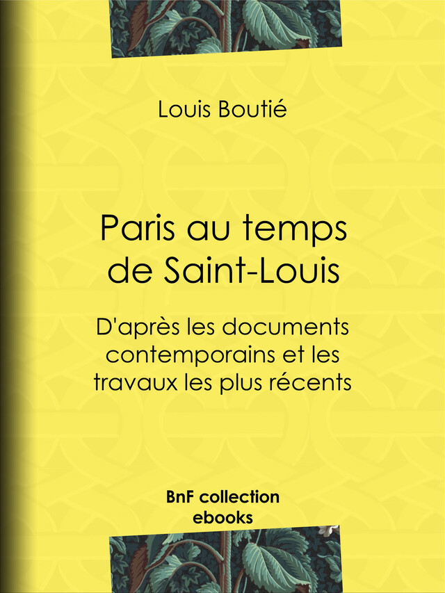 Paris au temps de saint Louis - Louis Boutié - BnF collection ebooks