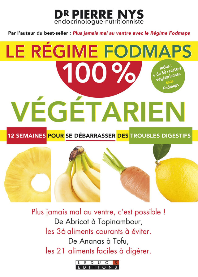 Le régime Fodmaps 100% végétarien - Dr Pierre Nys - Éditions Leduc