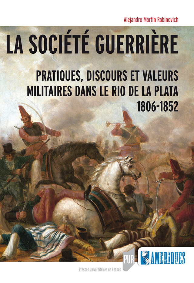 La société guerrière - Alejandro Martin Rabinovich - Presses universitaires de Rennes