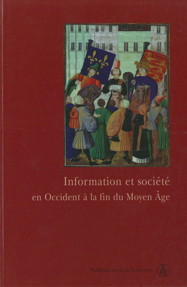 Information et société en Occident à la fin du Moyen Âge -  - Éditions de la Sorbonne