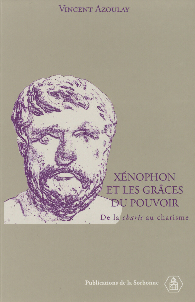 Xénophon et les grâces du pouvoir - Vincent Azoulay - Éditions de la Sorbonne