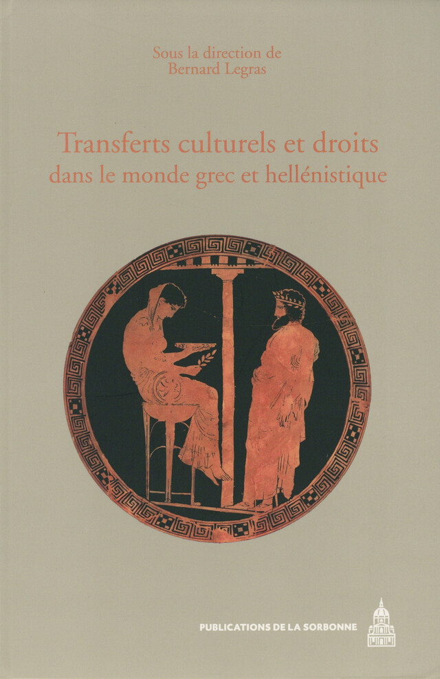 Transferts culturels et droits dans le monde grec et hellénistique -  - Éditions de la Sorbonne