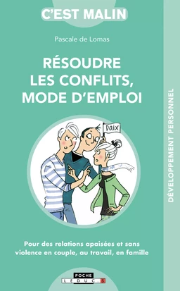 Résoudre les conflits mode d'emploi ! C'est malin