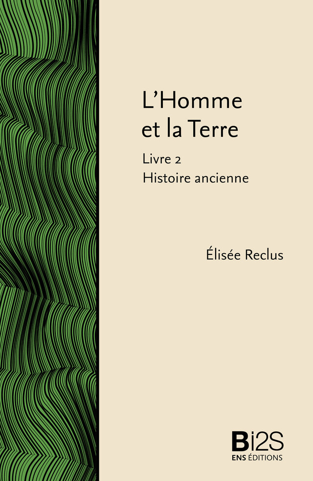 L’Homme et la Terre. Livre 2 : Histoire ancienne - Élisée Reclus - ENS Éditions