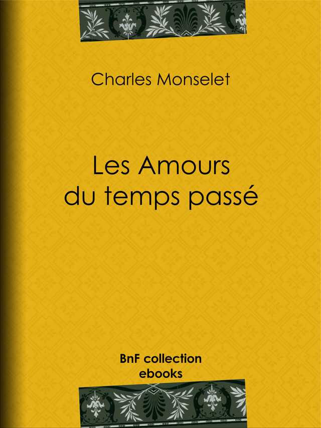Les Amours du temps passé - Charles Monselet - BnF collection ebooks