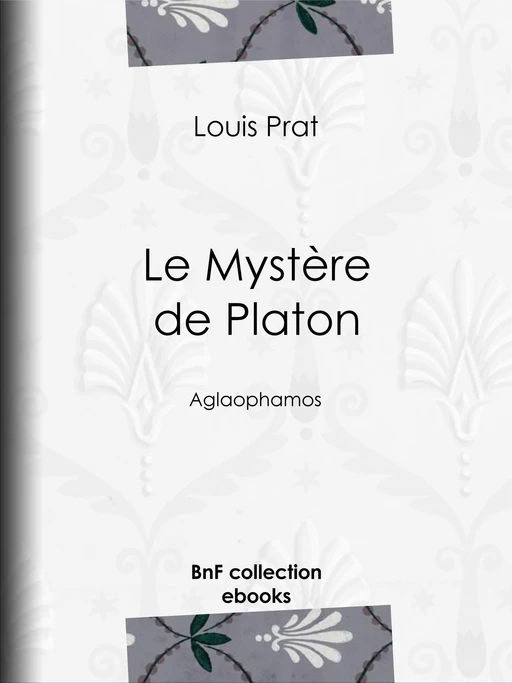 Le Mystère de Platon - Louis Prat, Charles Renouvier - BnF collection ebooks