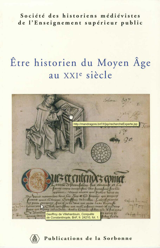 Être historien du Moyen Âge au XXIe siècle -  - Éditions de la Sorbonne