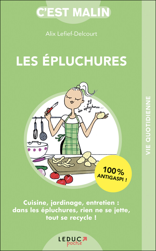 Les épluchures, c’est malin - Alix Lefief-Delcourt - Éditions Leduc