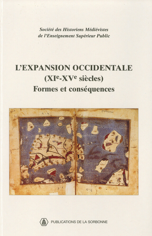 L’expansion occidentale (XIe-XVe siècles). Formes et conséquences -  - Éditions de la Sorbonne
