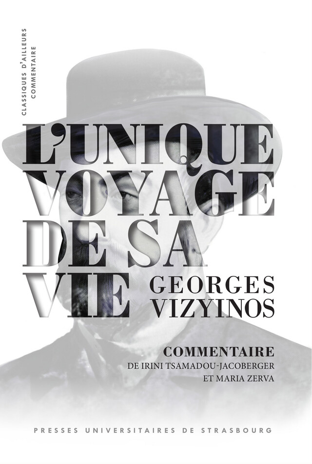 L’unique voyage de sa vie de Georges Vizynos - Irini Tsamadou-Jacoberger, Maria Zerva - Presses universitaires de Strasbourg