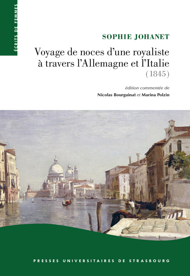 Voyage de noces d’une royaliste à travers l’Allemagne et l’Italie (1845) - Sophie Johanet - Presses universitaires de Strasbourg