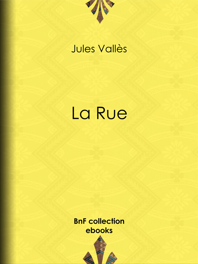 La Rue - Jules Vallès - BnF collection ebooks