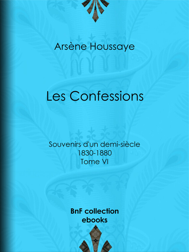 Les Confessions - Arsène Houssaye - BnF collection ebooks