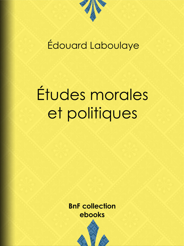 Études morales et politiques - Édouard Laboulaye - BnF collection ebooks
