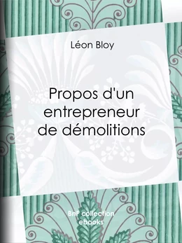 Propos d'un entrepreneur de démolitions