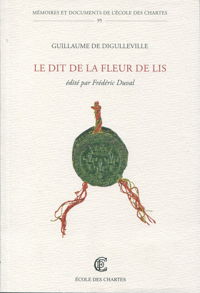 Le dit de la fleur de lis - Frédéric Duval - Publications de l'Écoles des Chartes