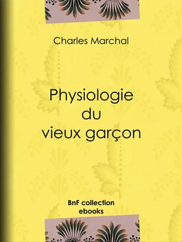 Physiologie du vieux garçon