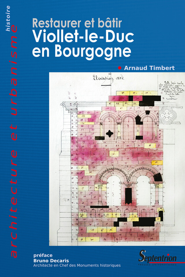 Restaurer et bâtir, Viollet-le-Duc en Bourgogne - Arnaud Timbert - Presses Universitaires du Septentrion