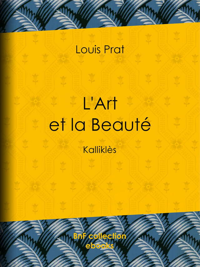L'Art et la Beauté - Louis Prat - BnF collection ebooks